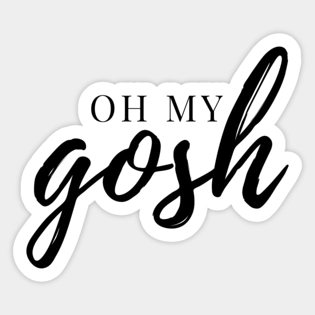 Oh My Gosh - Black Ink Sticker by girlinspacepodcast